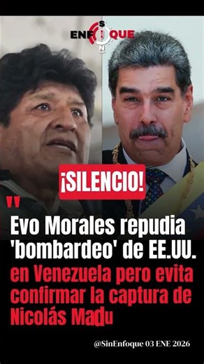 EVO CONDENA ATAQUE: Morales guarda silencio sobre la "captura" de Maduro