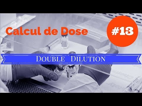 Calcul de dose - Exercice 13 DOUBLE DILUTION