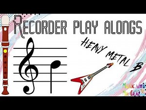 Recorder play along - 3. Heavy metal B (B)