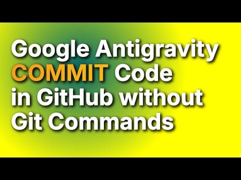How to Commit Code to GitHub Using the Google Antigravity Prompt
