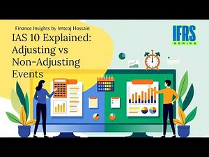 IFRS Series: IAS 10 Explained- Events After the Reporting Period | Adjusting vs Non-Adjusting Events