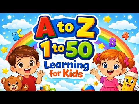 Learn A to Z Alphabets & Numbers 1 to 50 | Kids Learning Video LKG UKG educational video