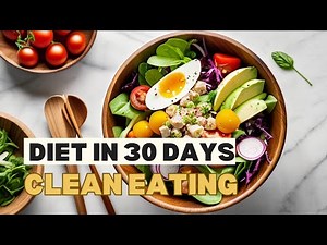 Transform Your Diet in 30 Days: Clean Eating Meal Plan Guide