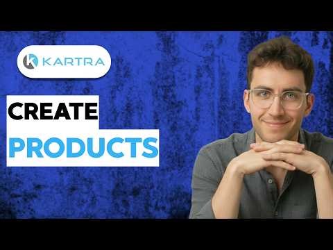 How to Create Products in Kartra [2026 Full Guide]