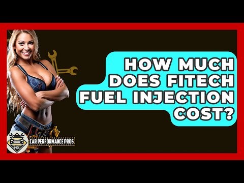 How Much Does FiTech Fuel Injection Cost? - Car Performance Pros