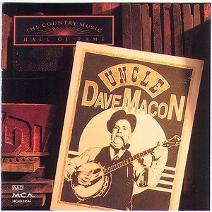 Uncle Dave Macon - The Country Music Hall Of Fame Series