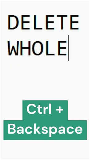 What does Ctrl + Backspace do?