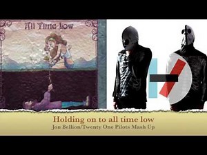 Holding on to all time low Jon Bellion/Twenty One Pilots Mash Up