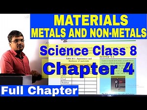 Science Class 8 Chapter 4 - MATERIALS: METALS AND NON-METALS