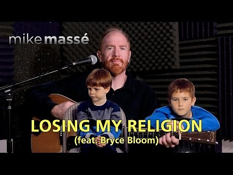 Losing My Religion (R.E.M. cover) Mike Masse (feat. Bryce Bloom)