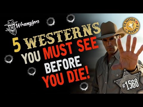 5 Westerns You Must See Before You Die!