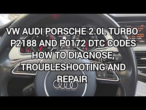 VW AUDI PORSCHE 2.0L TURBO P2188 AND P0172 DTC CODES HOW TO DIAGNOSE, TROUBLESHOOTING AND REPAIR