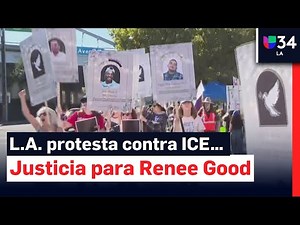 Protestas en LA contra ICE por la muerte de Renee Good: “Los migrantes no están solos”
