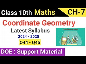 Class 10 Maths Chapter 7 Coordinate Geometry DOE Support Material | Q44 - Q45