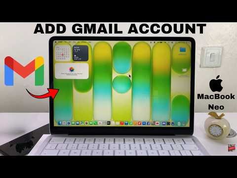 How To Add Gmail Account To MacBook Neo