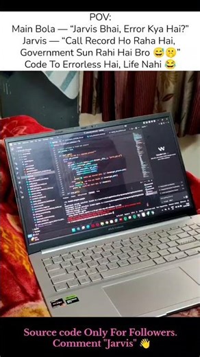 “Jarvis, error kahan hai?”Jarvis 2.0: “Ssshhh… camera ON mat karo, government trace kar rahi hai bro