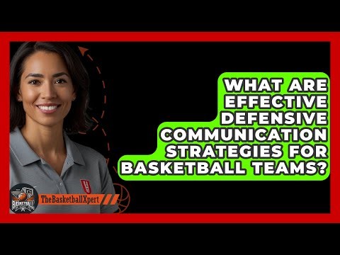 What Are Effective Defensive Communication Strategies For Basketball Teams? - The Basketball Xpert