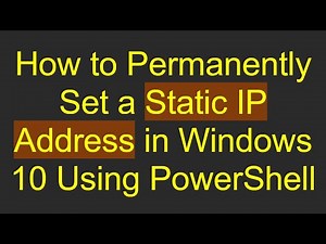 How to Permanently Set a Static IP Address in Windows 10 Using PowerShell