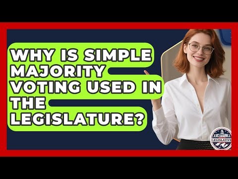 Why Is Simple Majority Voting Used In The Legislature? - Inside the Legislative Branch