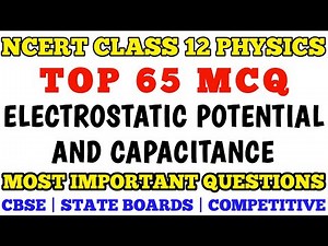Best MCQ Class 12 Electrostatic Potential and Capacitance Full Chapter / Class 12 Physics