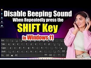 How to Disable Beeping Sound When Repeatedly press the SHIFT key in Windows 11 PC or Laptop - 2025