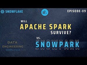 #09 | Snowpark Vs. Apache Spark | Will Spark Survive?