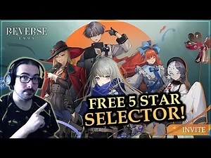 FREE 5 STAR SELECTOR, WHO TO CHOOSE? | Reverse 1999 1.4