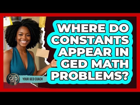 Where Do Constants Appear In GED Math Problems?