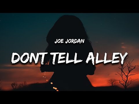 Joe Jordan - Don't Tell Alley (Lyrics)