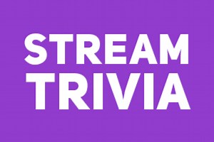 Stream trivia
