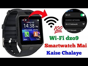 Dzo9 Smartwatch Mai Wifi Work karta Hai Ya Nahi |does a Smartwatch work with Wi-Fi #wifi #dz09