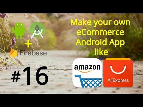 Displaying Products on Home Activity using Firebase RecyclerView Android Studio Tutorial 16
