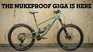 Nukeproof's 2021 Giga Line Has Finally Dropped