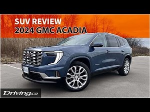 2024 GMC Acadia | SUV Review | Driving.ca