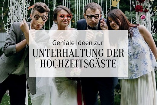 Geniale Ideen zur Unterhaltung der Hochzeitsgäste - Hochzeitskiste