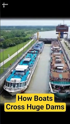 How Boats Cross Huge Dams | Navigation Lock Explained | SavvyTalk