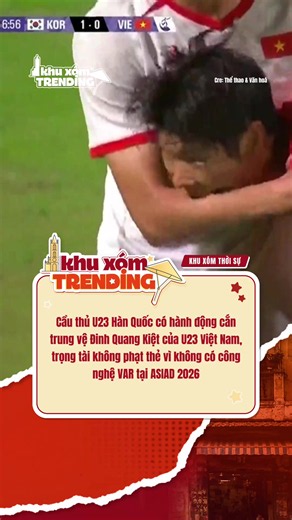 Cầu thủ U23 Hàn quốc cắn cầu thủ Đinh Quang Kiệt của Việt Nam tại ASIAD 2026, không bị phạt vì không có công nghệ VAR #khuxomtrending #ASIAD #bongda #tiktoknews