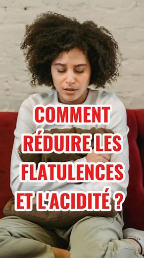 Comment réduire les flatulences et l'acidité ? #Flatulence #santé #astucesante #bienetre | CortexRaconte