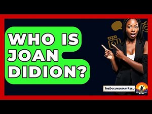 Who Is Joan Didion? - The Documentary Reel