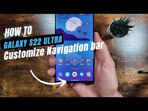 Customize Your Navigation Bar | Samsung Galaxy S22 Ultra or Any Other Galaxy Device