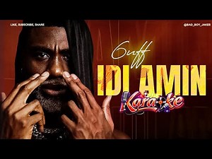 6UFF – Idi Amin (Karaoke Version) 🎤