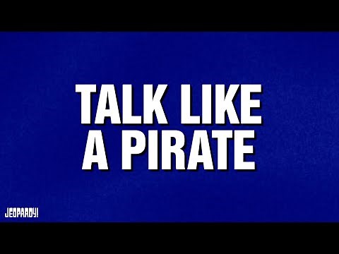 Talk Like A Pirate | Category | JEOPARDY!