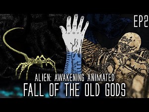 Fall of the Old Gods, Alien: Awakening Animated - Episode 2 (Unofficial FanFilm)