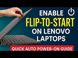 Enable Flip-to-Start on Lenovo Laptops Quick Auto Power-On Guide