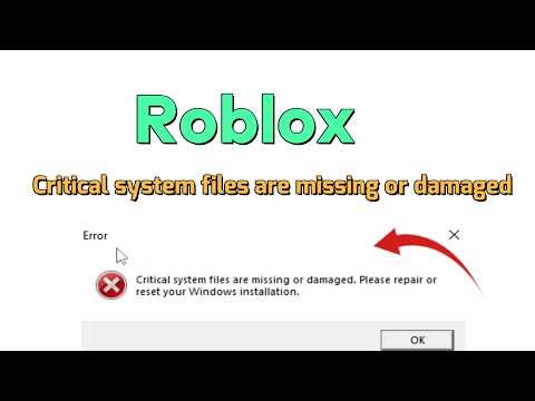 Roblox Critical system files are missing or damaged please repair or reset Windows installation Fix