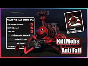 🚂 Edward the Man-Eating Train Script - Kill Mobs | Anti Fall & More 2025