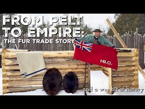 From Pelt to Empire: The Fur Trade Story
