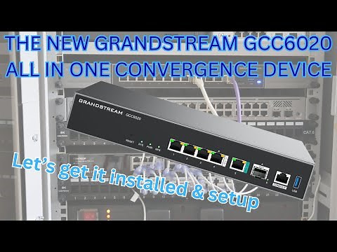 The Grandstream GCC6020 - Install & Setup