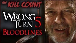Wrong Turn 5 Bloodlines (2012) KILL COUNT