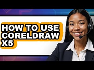 How to Use Coreldraw X5 - Full Guide